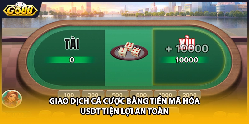 Giao dịch cá cược bằng tiền mã hóa USDT tiện lợi an toàn