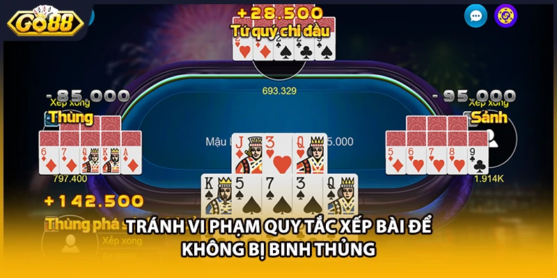 Tránh vi phạm quy tắc xếp bài để không bị binh thủng