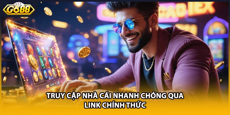 Truy cập nhà cái nhanh chóng qua link chính thức